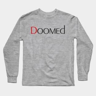 Doomed Long Sleeve T-Shirt